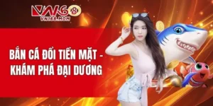 Bắn cá đổi tiền mặt