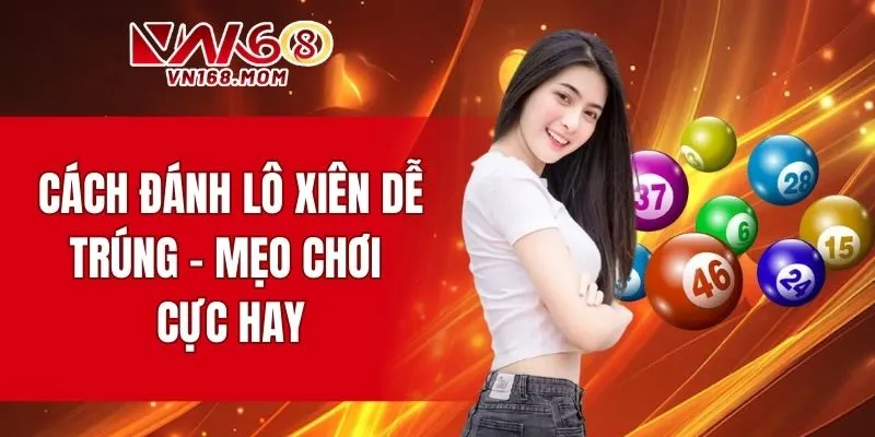 Cách đánh lô xiên dễ trúng