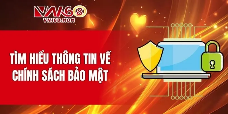 Đôi nét về chính sách bảo mật VN168