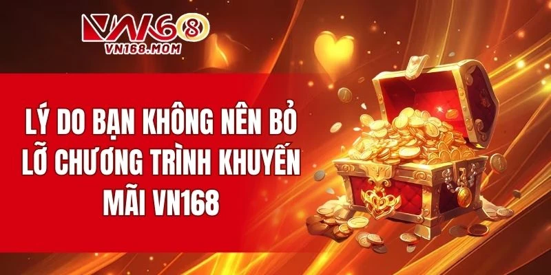 Lý do bạn không nên bỏ lỡ chương trình ưu đãi tại nhà cái