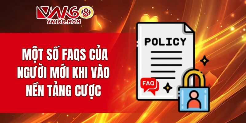 Một số Faqs của người mới khi vào nền tảng cược 