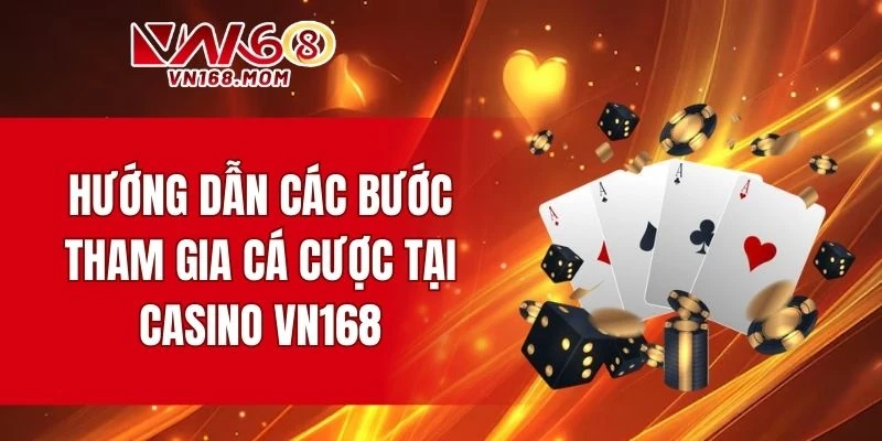 Quy trình tham gia cá cược tại casino nhanh chóng cho người mới