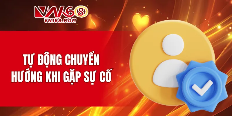 Tự động chuyển hướng khi gặp sự cố