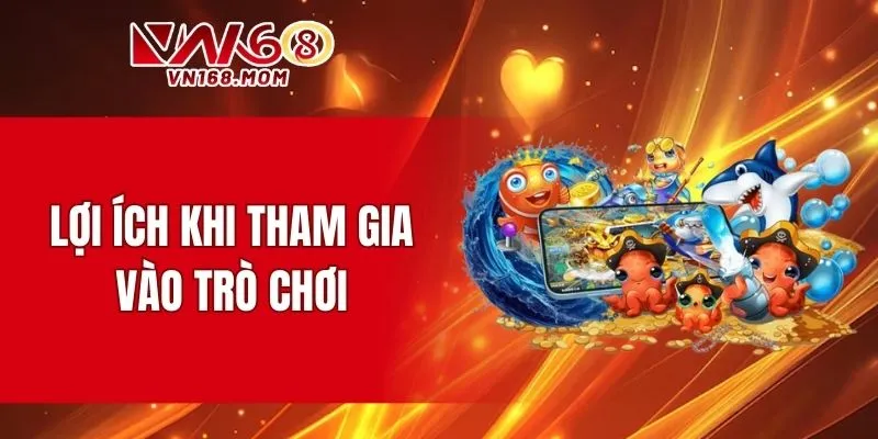 Ưu điểm khi tham gia trò chơi