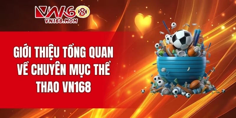 Vài nét sơ lược về chuyên mục thể thao VN168